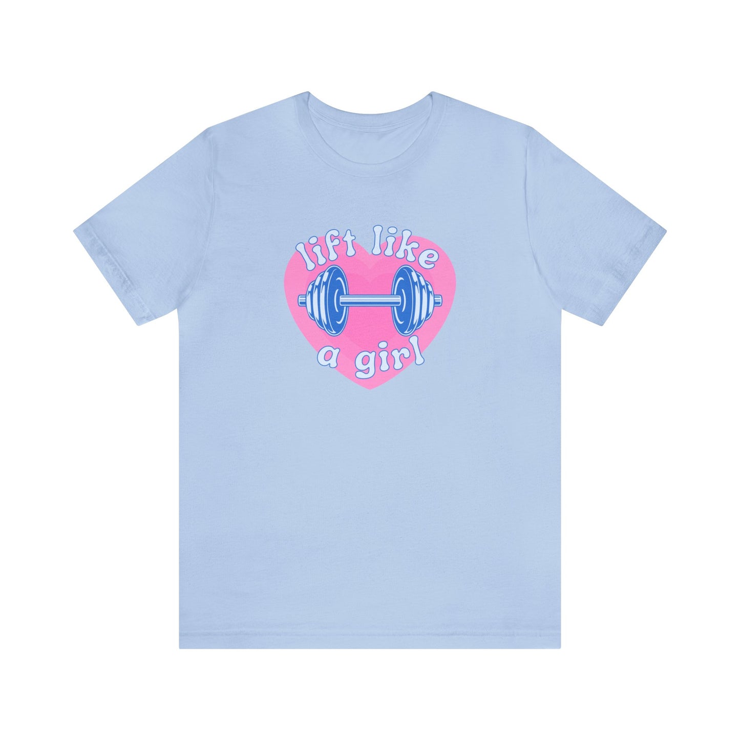 Lift Like a Girl Tee