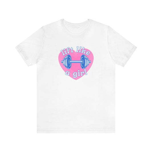 Lift Like a Girl Tee