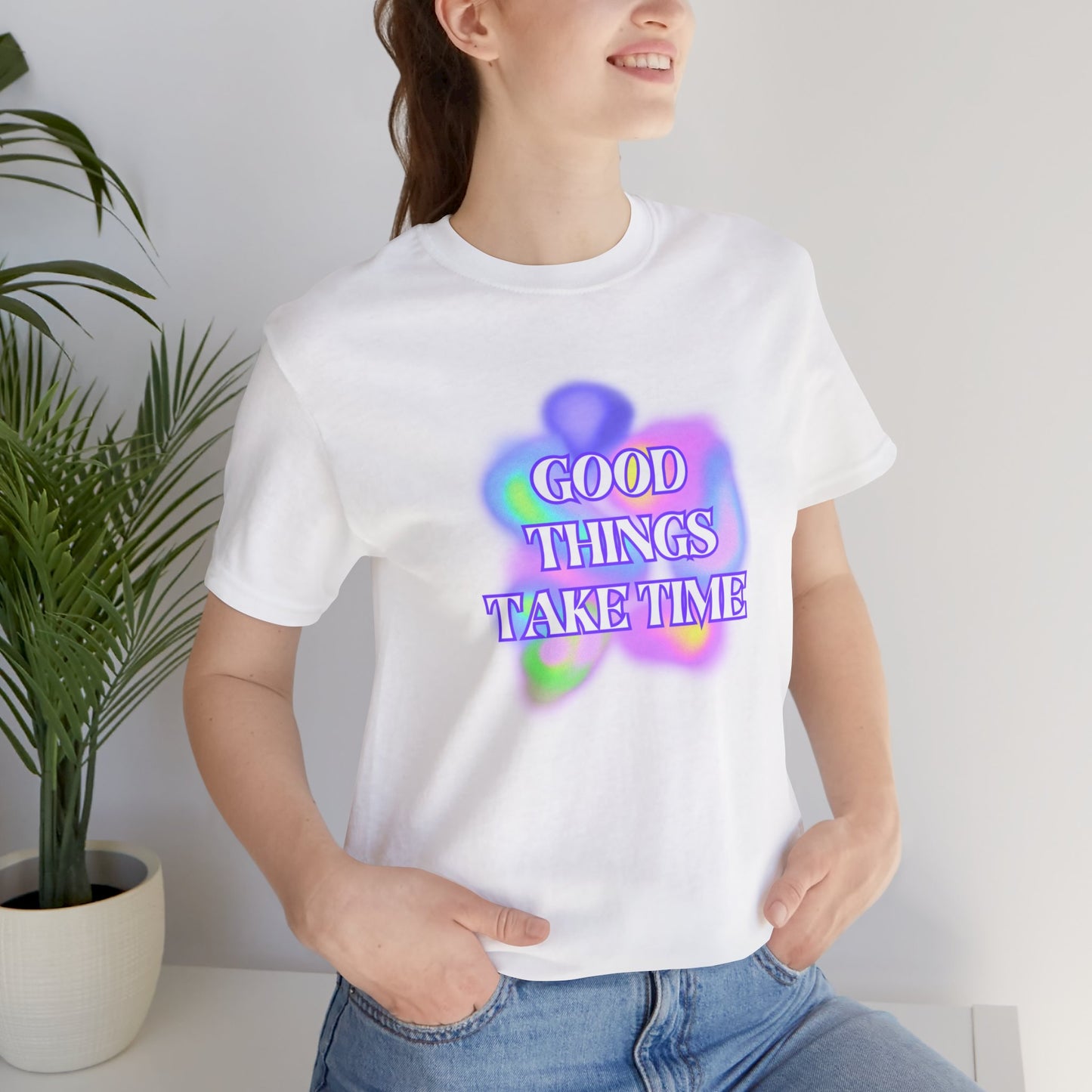 Good Things Take Time Tee