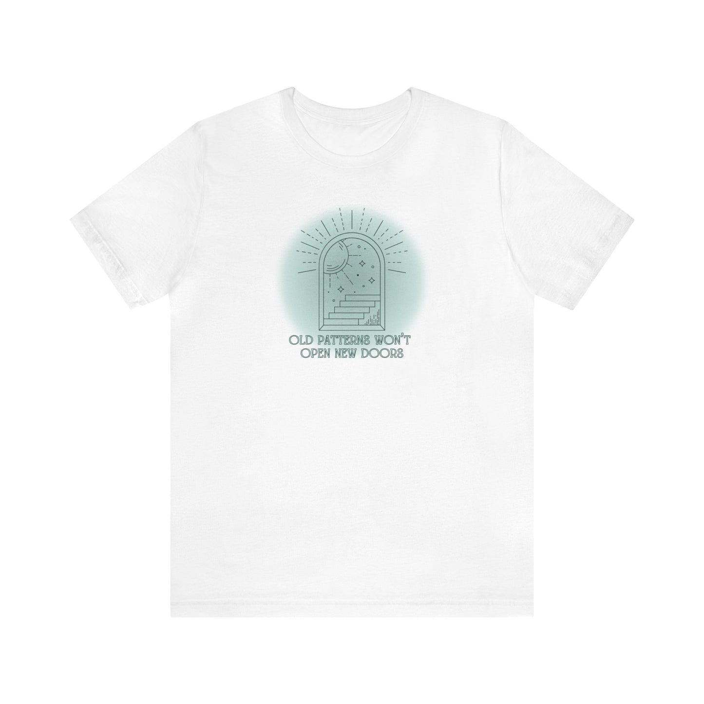 Old Patterns Won’t Open New Doors Tee